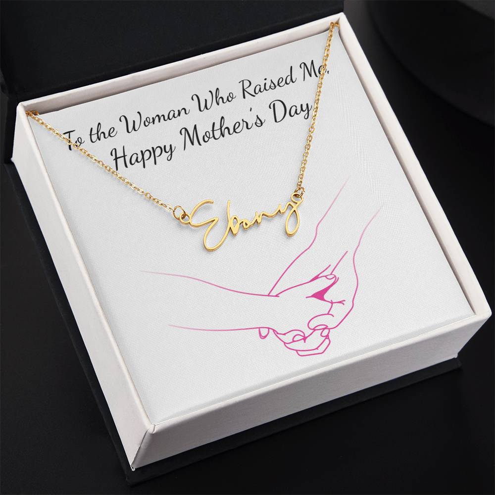 Signature Name Necklace - To The Woman Who Raised Me - Unique Empire Gifts Store